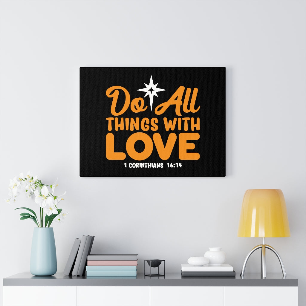 Scripture Walls Do All Things With Love 1 Corinthians 16:14 Bible Verse Canvas Christian Wall Art Ready to Hang Unframed-Express Your Love Gifts