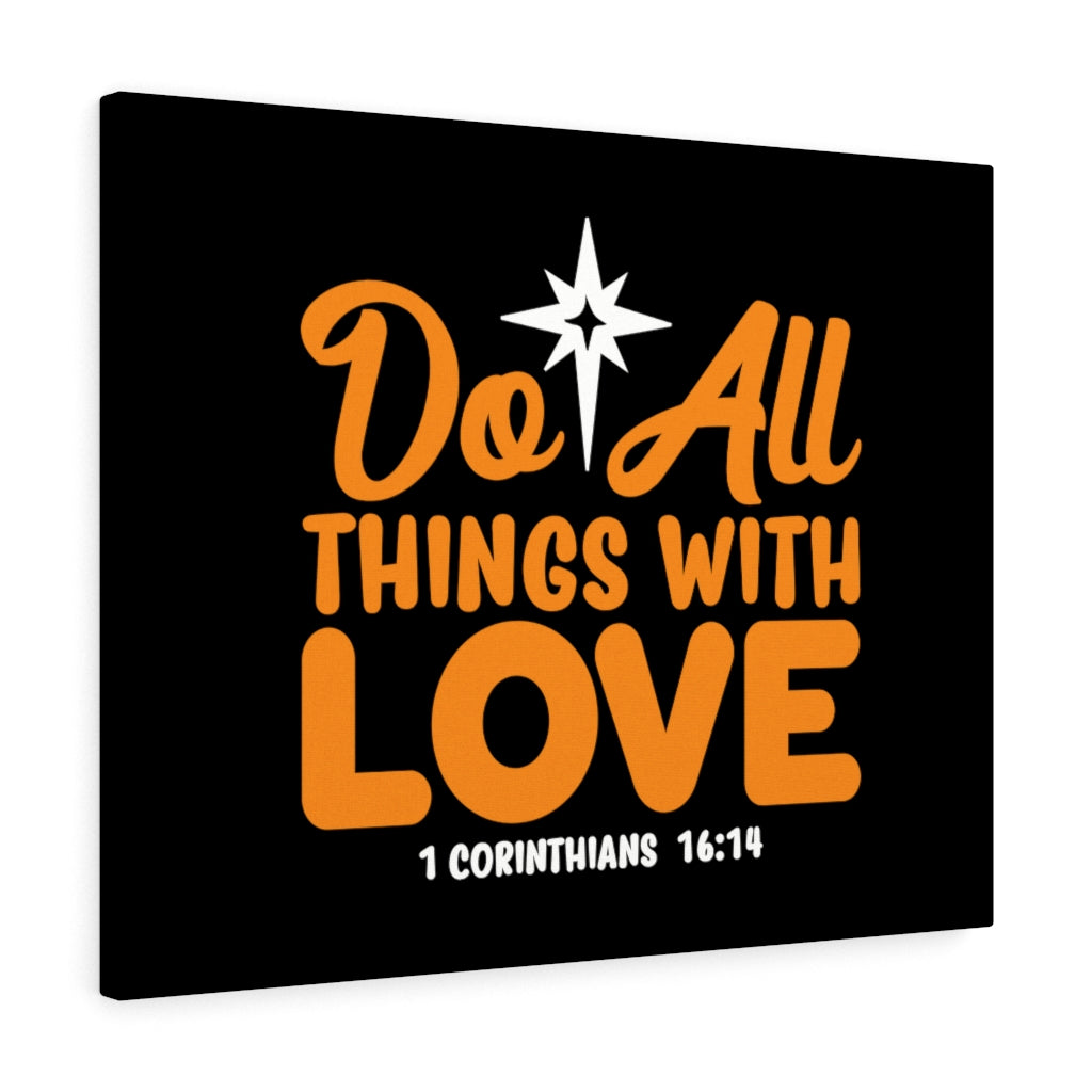 Scripture Walls Do All Things With Love 1 Corinthians 16:14 Bible Verse Canvas Christian Wall Art Ready to Hang Unframed-Express Your Love Gifts