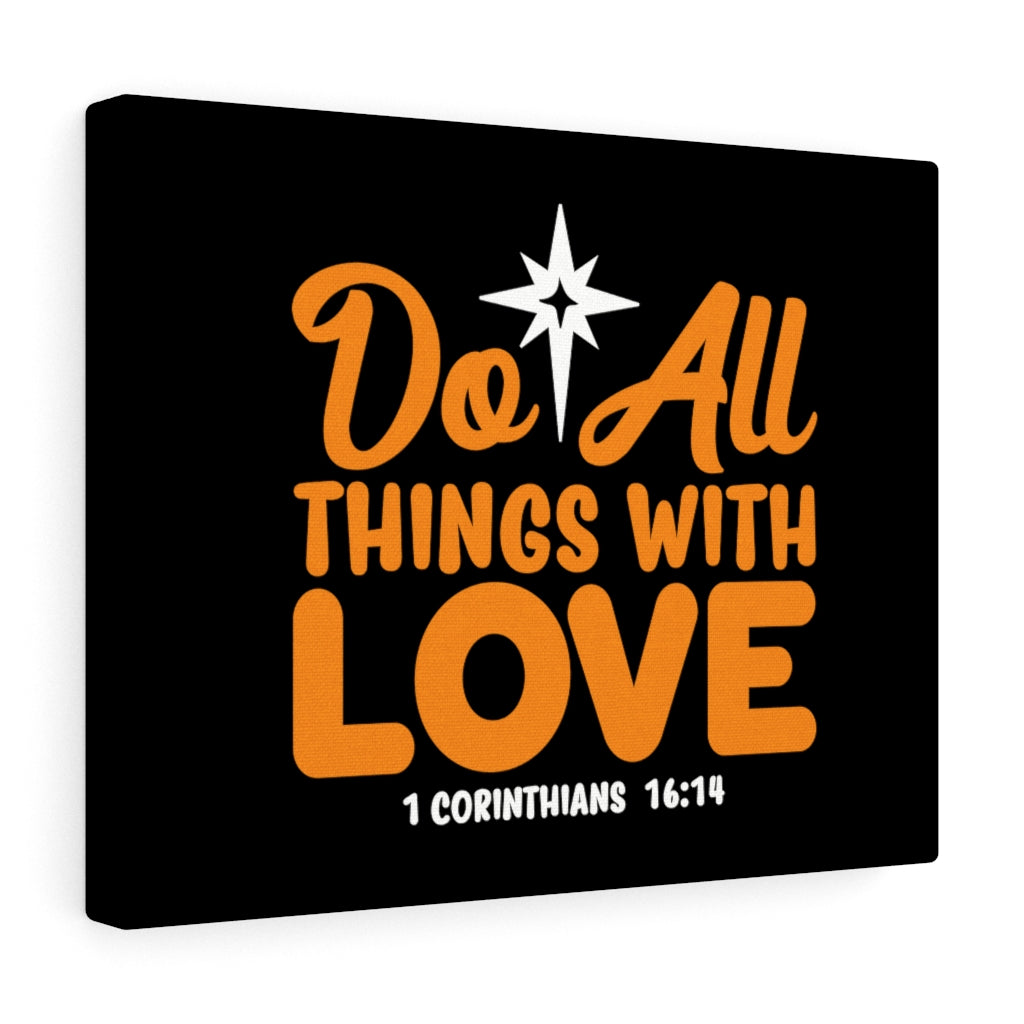Scripture Walls Do All Things With Love 1 Corinthians 16:14 Bible Verse Canvas Christian Wall Art Ready to Hang Unframed-Express Your Love Gifts