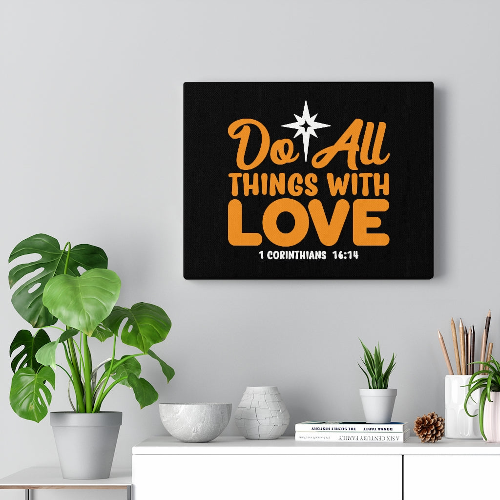 Scripture Walls Do All Things With Love 1 Corinthians 16:14 Bible Verse Canvas Christian Wall Art Ready to Hang Unframed-Express Your Love Gifts