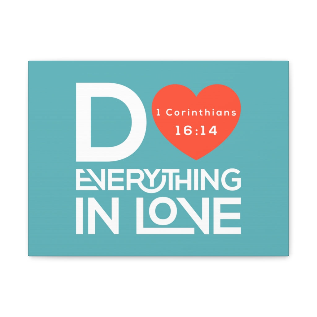 Scripture Walls Do Everything In Love 1 Corinthians 16:14 Christian Wall Art Bible Verse Print Ready To Hang Unframed-Express Your Love Gifts