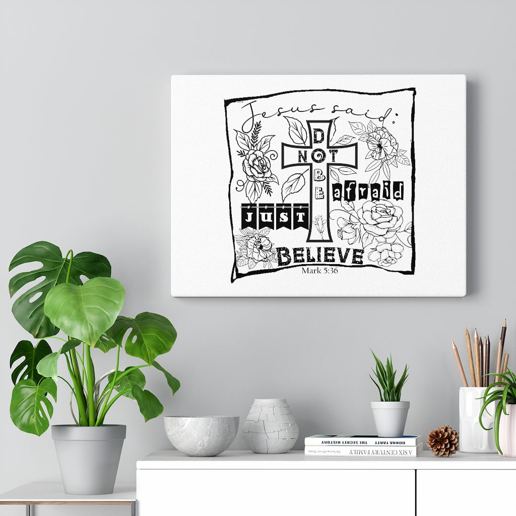 Scripture Walls Do Not Be Afraid Just Believe Mark 5:36 Bible Verse Canvas Christian Wall Art Ready to Hang Unframed-Express Your Love Gifts