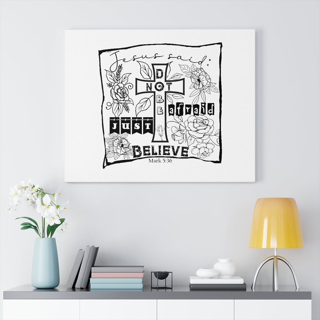 Scripture Walls Do Not Be Afraid Just Believe Mark 5:36 Bible Verse Canvas Christian Wall Art Ready to Hang Unframed-Express Your Love Gifts