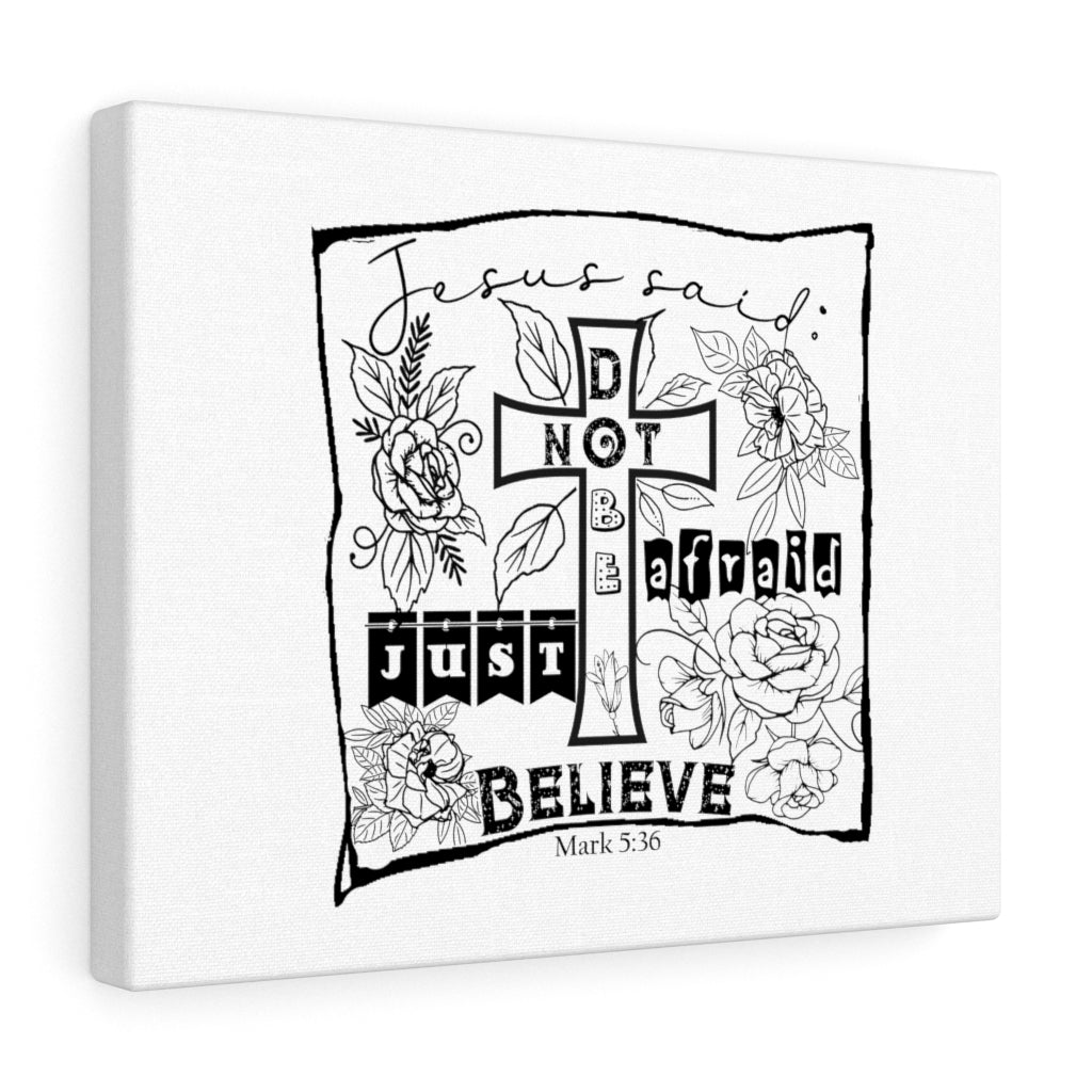 Scripture Walls Do Not Be Afraid Just Believe Mark 5:36 Bible Verse Canvas Christian Wall Art Ready to Hang Unframed-Express Your Love Gifts