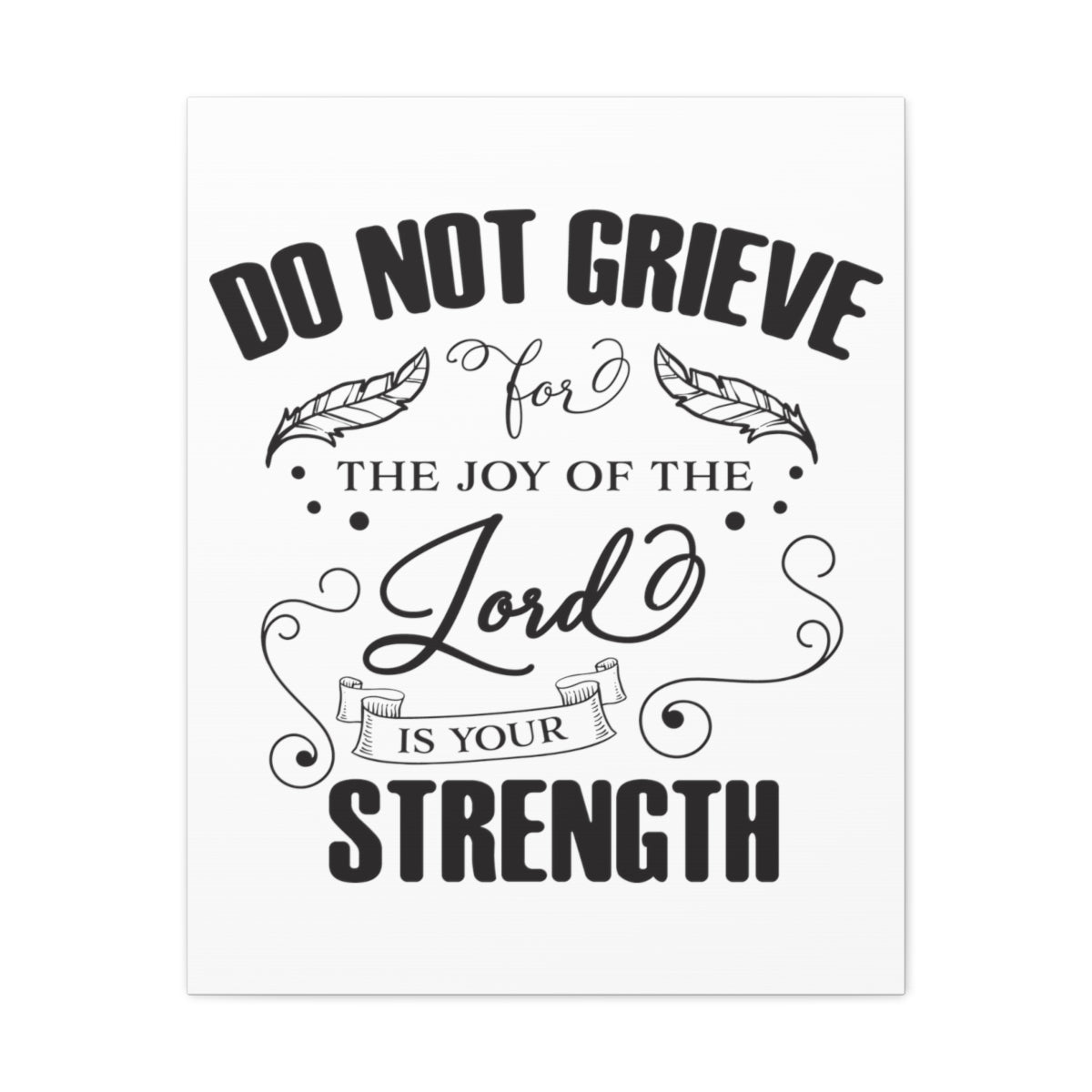 Scripture Walls Do Not Grieve Nehemiah 8:10 Christian Wall Art Print Ready to Hang Unframed-Express Your Love Gifts