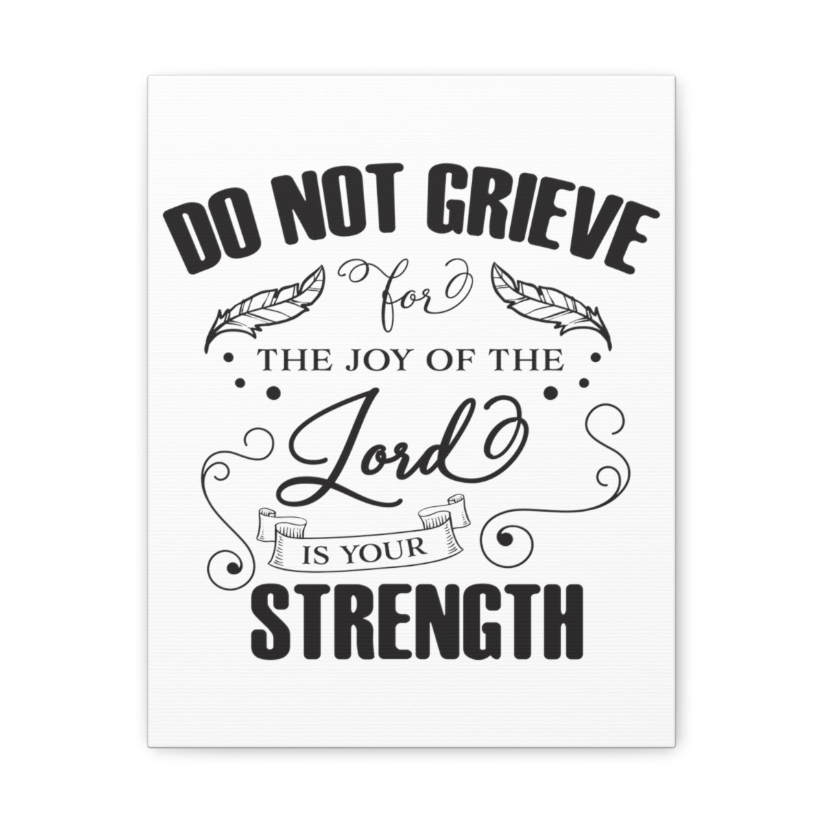 Scripture Walls Do Not Grieve Nehemiah 8:10 Christian Wall Art Print Ready to Hang Unframed-Express Your Love Gifts
