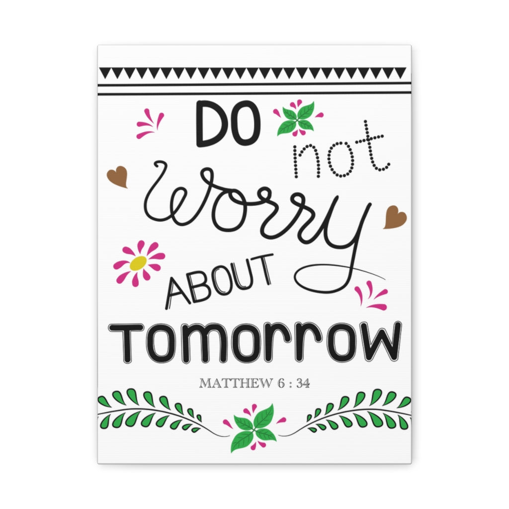 Scripture Walls Do Not Worry About Tomorrow Matthew 6:34 Bible Verse Canvas Christian Wall Art Ready To Hang Unframed-Express Your Love Gifts