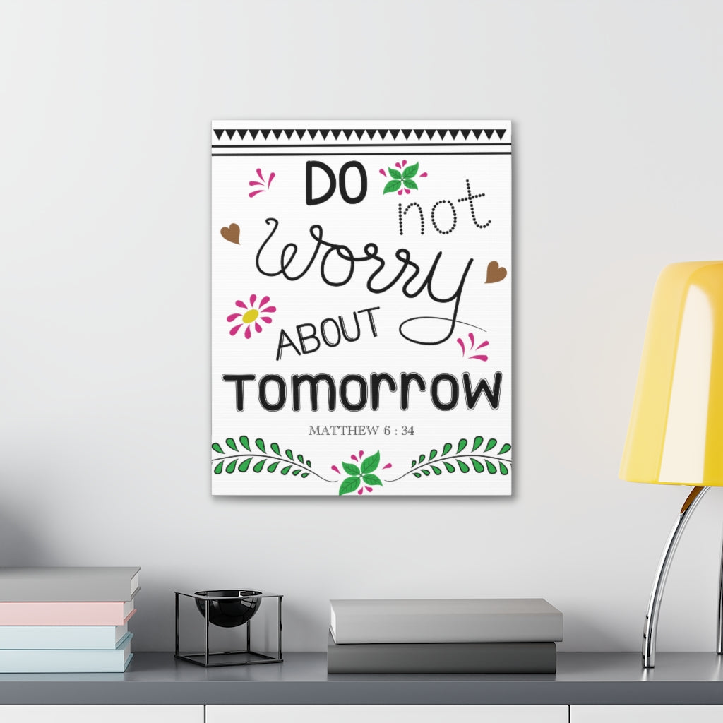 Scripture Walls Do Not Worry About Tomorrow Matthew 6:34 Bible Verse Canvas Christian Wall Art Ready To Hang Unframed-Express Your Love Gifts