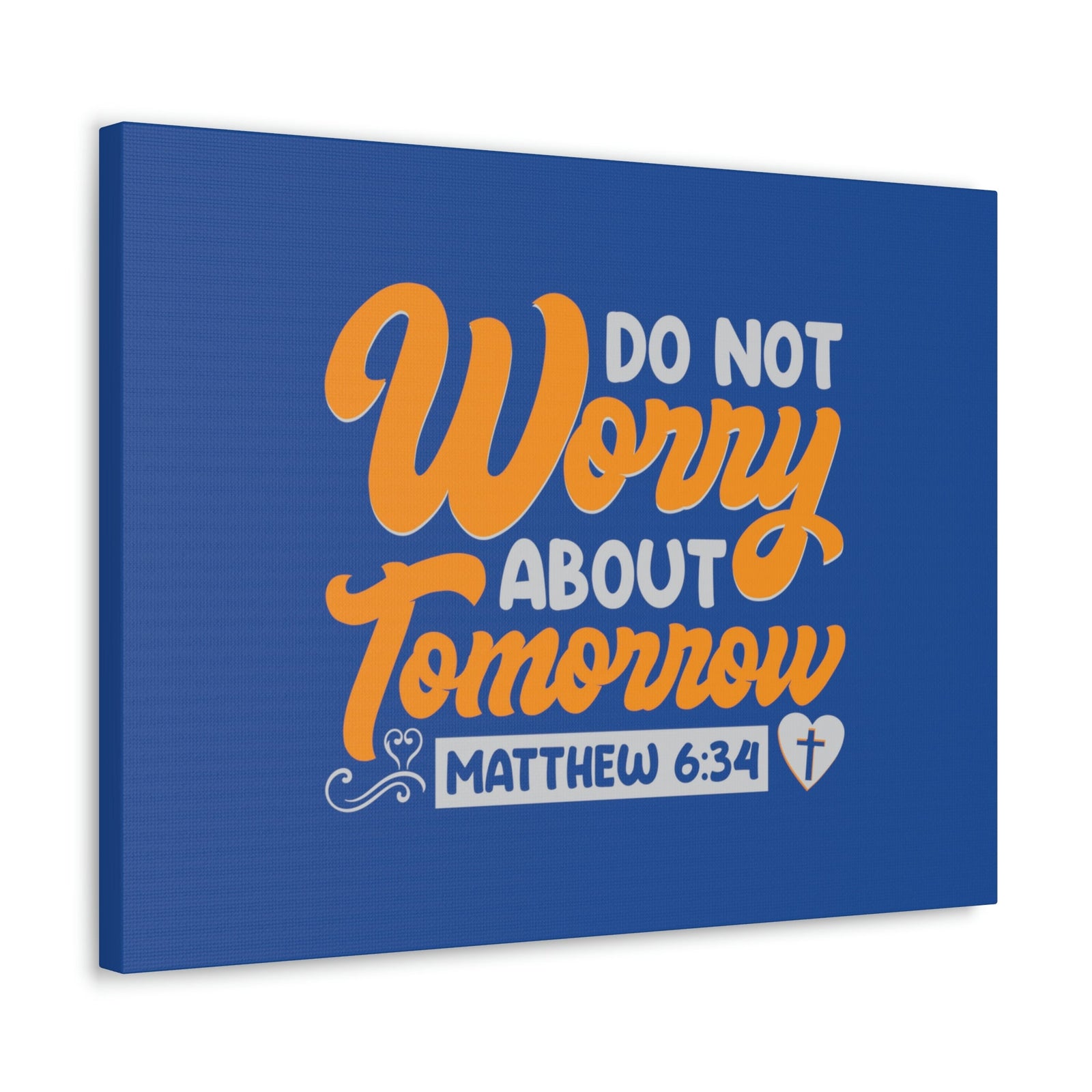Scripture Walls Do Not Worry Matthew 6:34 Blue & Orange Bible Verse Canvas Christian Wall Art Ready to Hang Unframed-Express Your Love Gifts