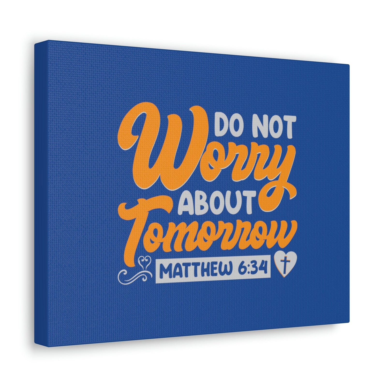 Scripture Walls Do Not Worry Matthew 6:34 Blue & Orange Bible Verse Canvas Christian Wall Art Ready to Hang Unframed-Express Your Love Gifts