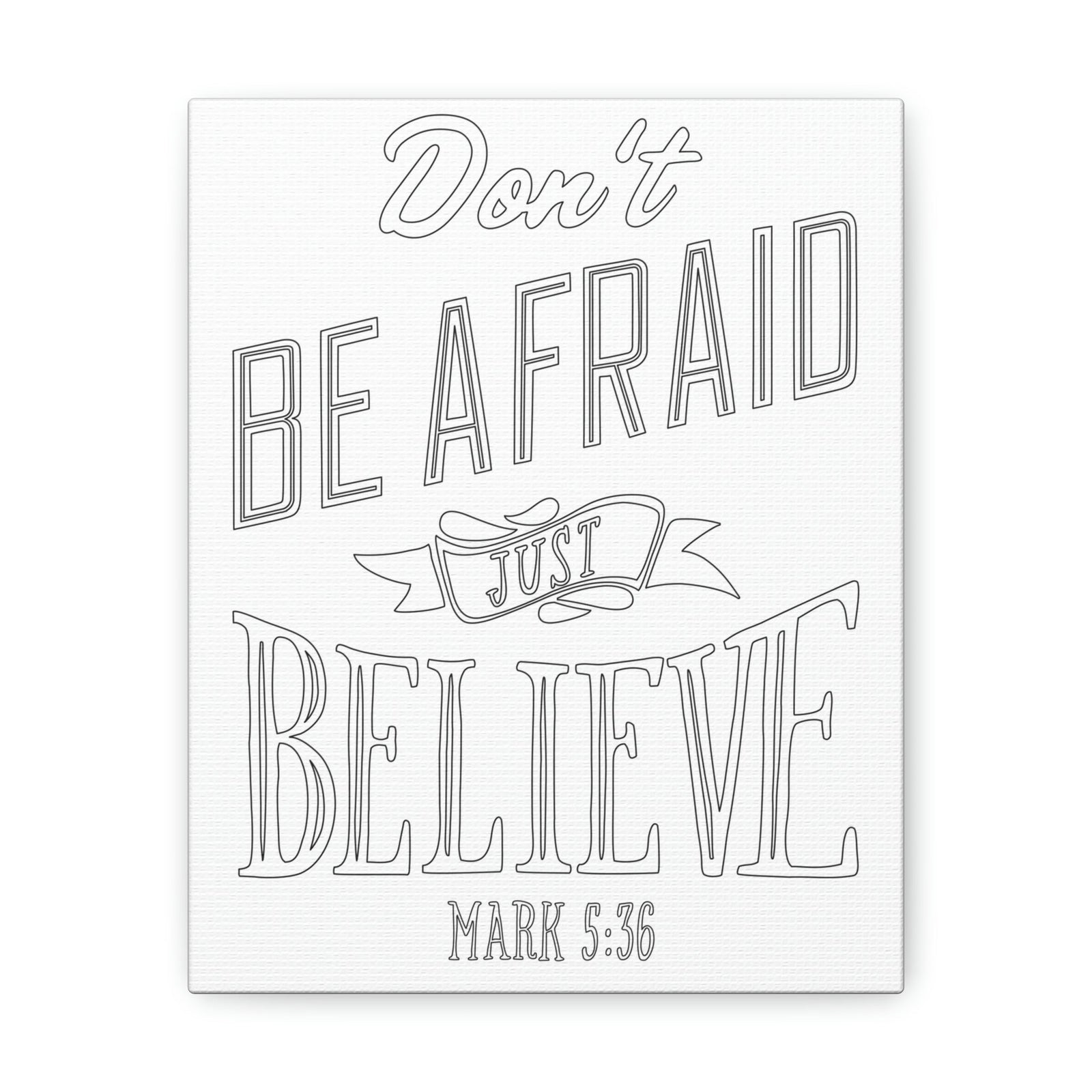 Scripture Walls Don't Be Afraid Just Believe Mark 5:36 Banner Bible Verse Canvas Christian Wall Art Ready To Hang Unframed-Express Your Love Gifts