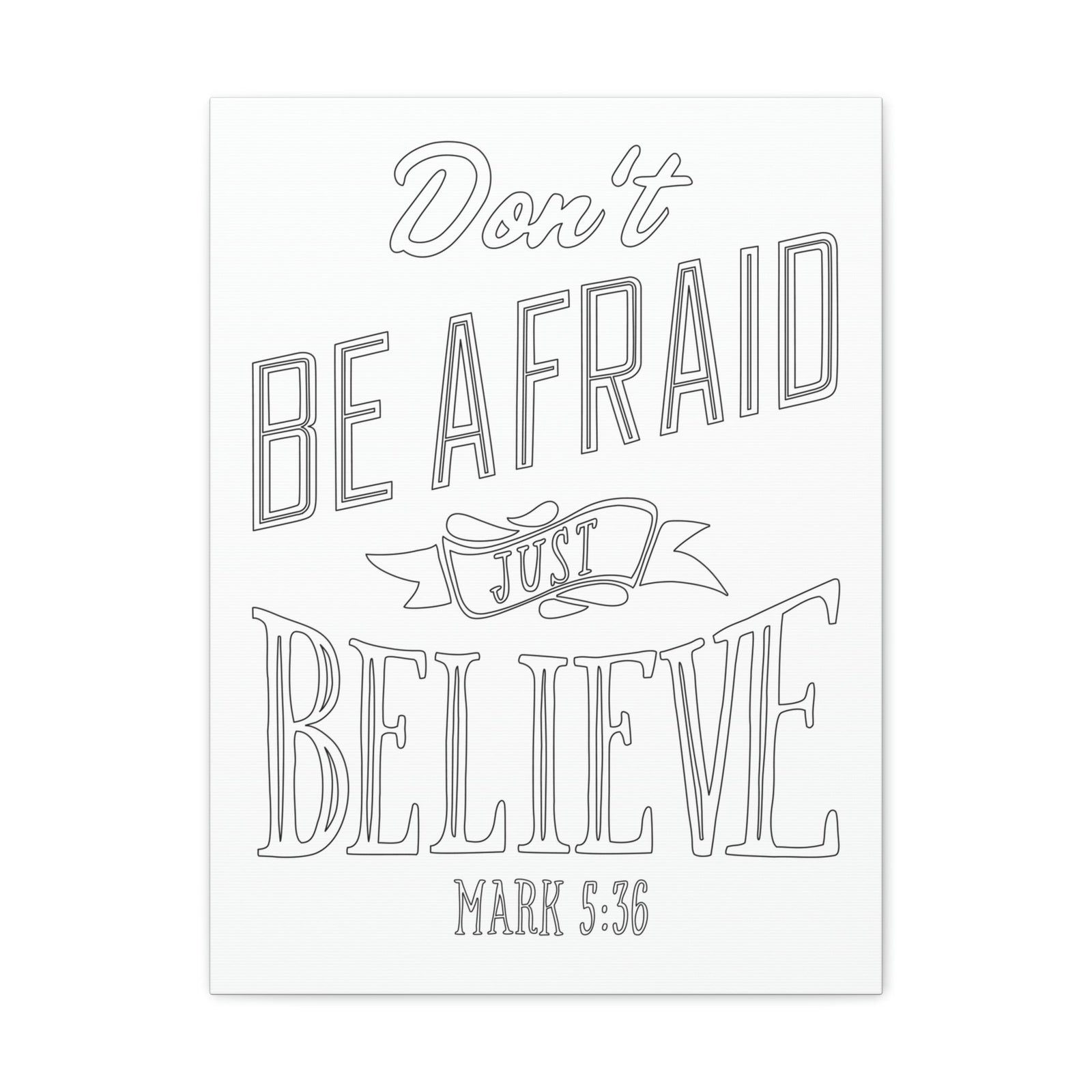 Scripture Walls Don't Be Afraid Just Believe Mark 5:36 Banner Bible Verse Canvas Christian Wall Art Ready To Hang Unframed-Express Your Love Gifts