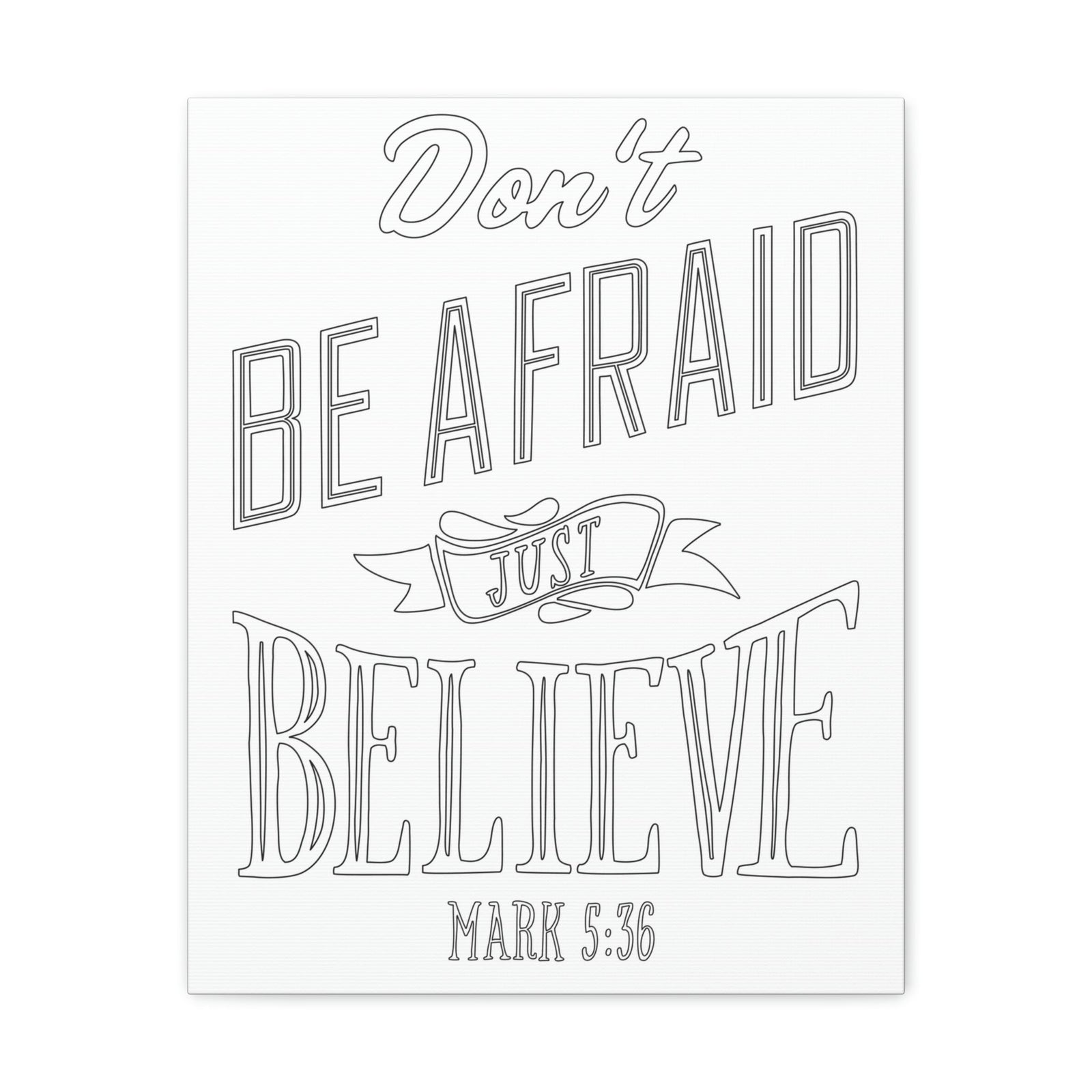 Scripture Walls Don't Be Afraid Just Believe Mark 5:36 Banner Bible Verse Canvas Christian Wall Art Ready To Hang Unframed-Express Your Love Gifts