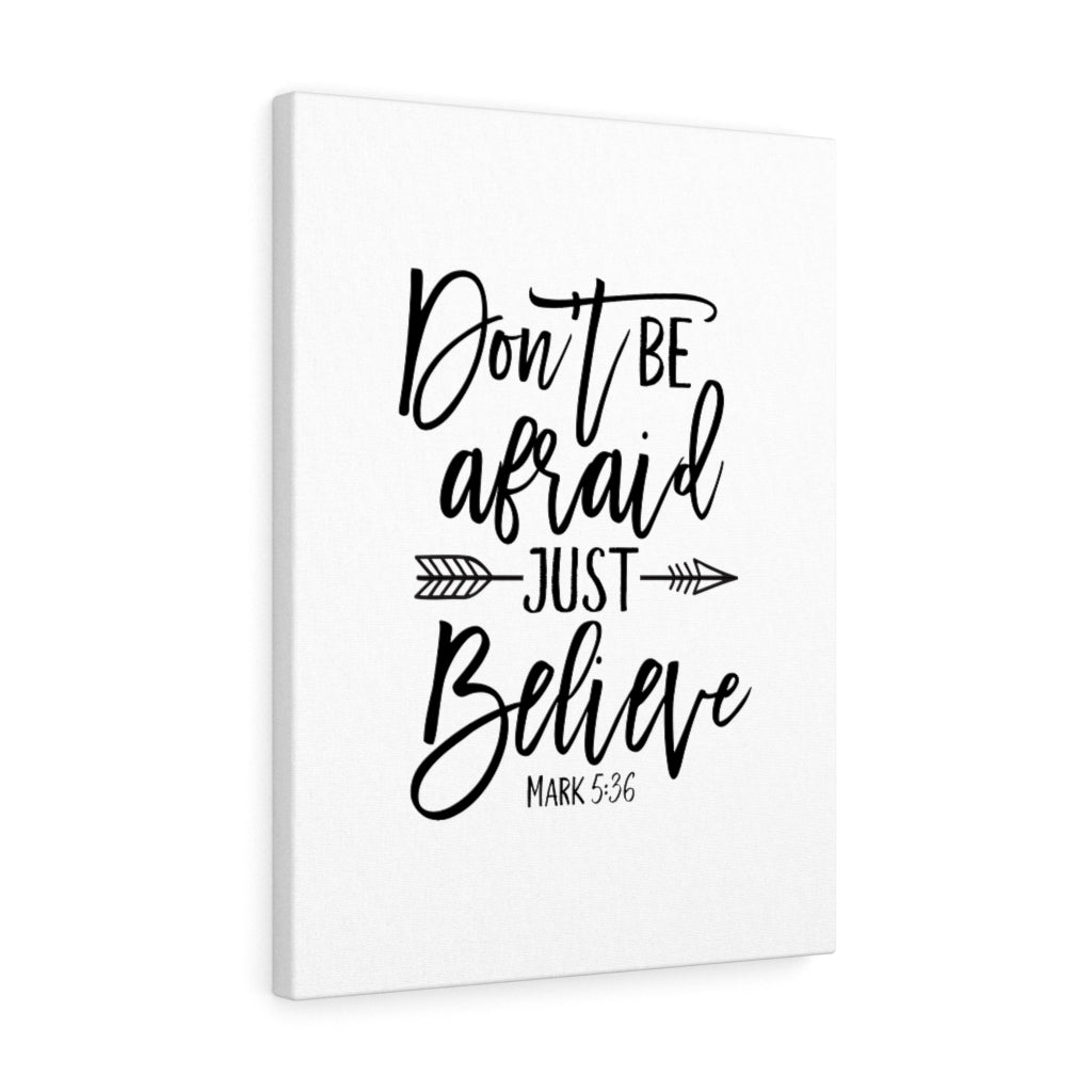 Scripture Walls Don't Be Afraid Just Believe Mark 5:36 Plain Bible Verse Canvas Christian Wall Art Ready to Hang Unframed-Express Your Love Gifts