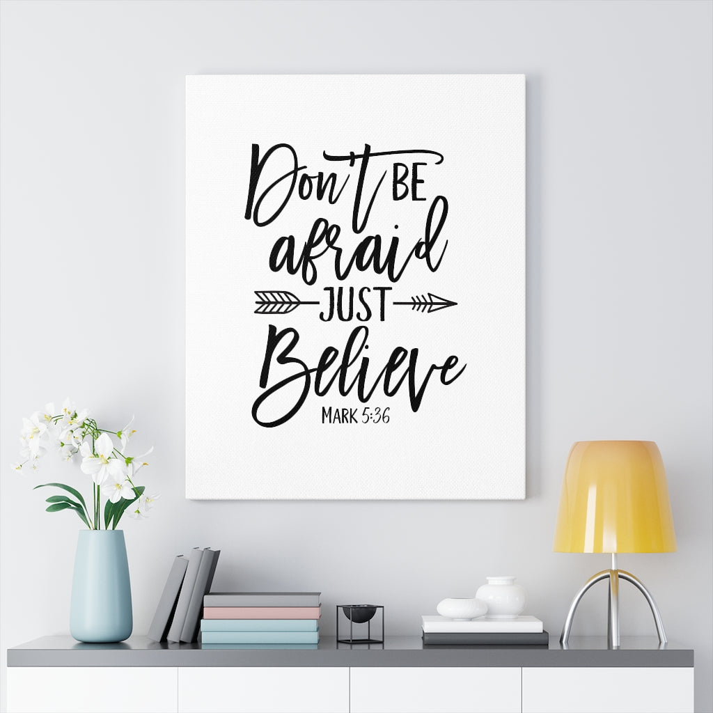 Scripture Walls Don't Be Afraid Just Believe Mark 5:36 Plain Bible Verse Canvas Christian Wall Art Ready to Hang Unframed-Express Your Love Gifts