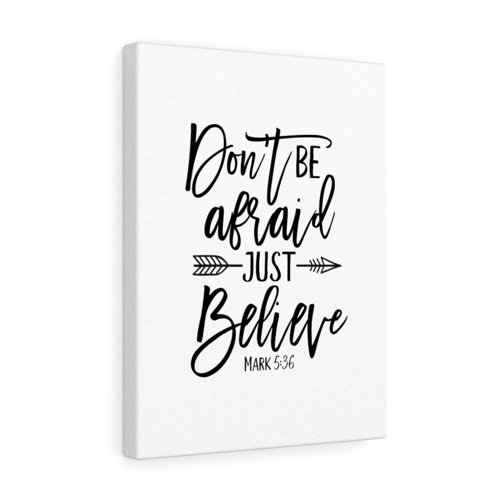 Scripture Walls Don't Be Afraid Just Believe Mark 5:36 Plain Bible Verse Canvas Christian Wall Art Ready to Hang Unframed-Express Your Love Gifts