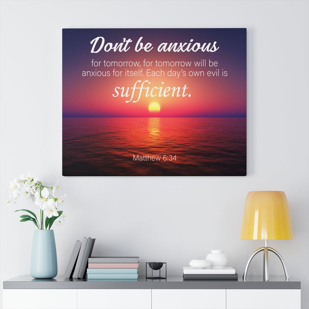 Scripture Walls Don't Be Anxious Matthew 6:34 Bible Verse Canvas Christian Wall Art Ready to Hang Unframed-Express Your Love Gifts