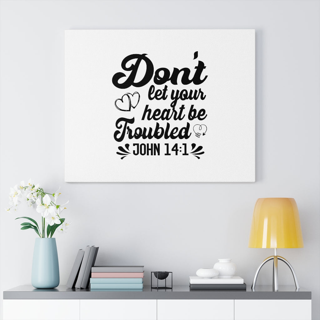 Scripture Walls Don't Let Your Heart Be Troubled John 14:1 Bible Verse Canvas Christian Wall Art Ready to Hang Unframed-Express Your Love Gifts