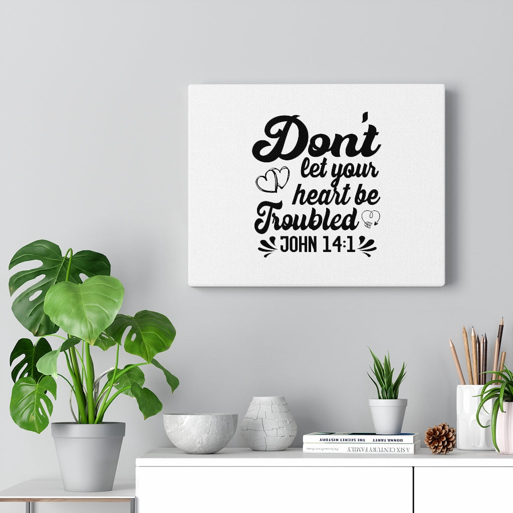 Scripture Walls Don't Let Your Heart Be Troubled John 14:1 Bible Verse Canvas Christian Wall Art Ready to Hang Unframed-Express Your Love Gifts