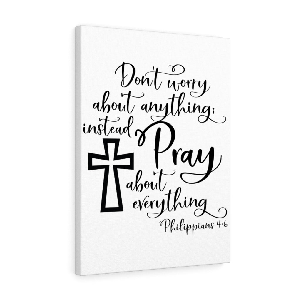 Scripture Walls Don't Worry About Anything Philippians 4:6 Bible Verse Canvas Christian Wall Art Ready to Hang Unframed-Express Your Love Gifts