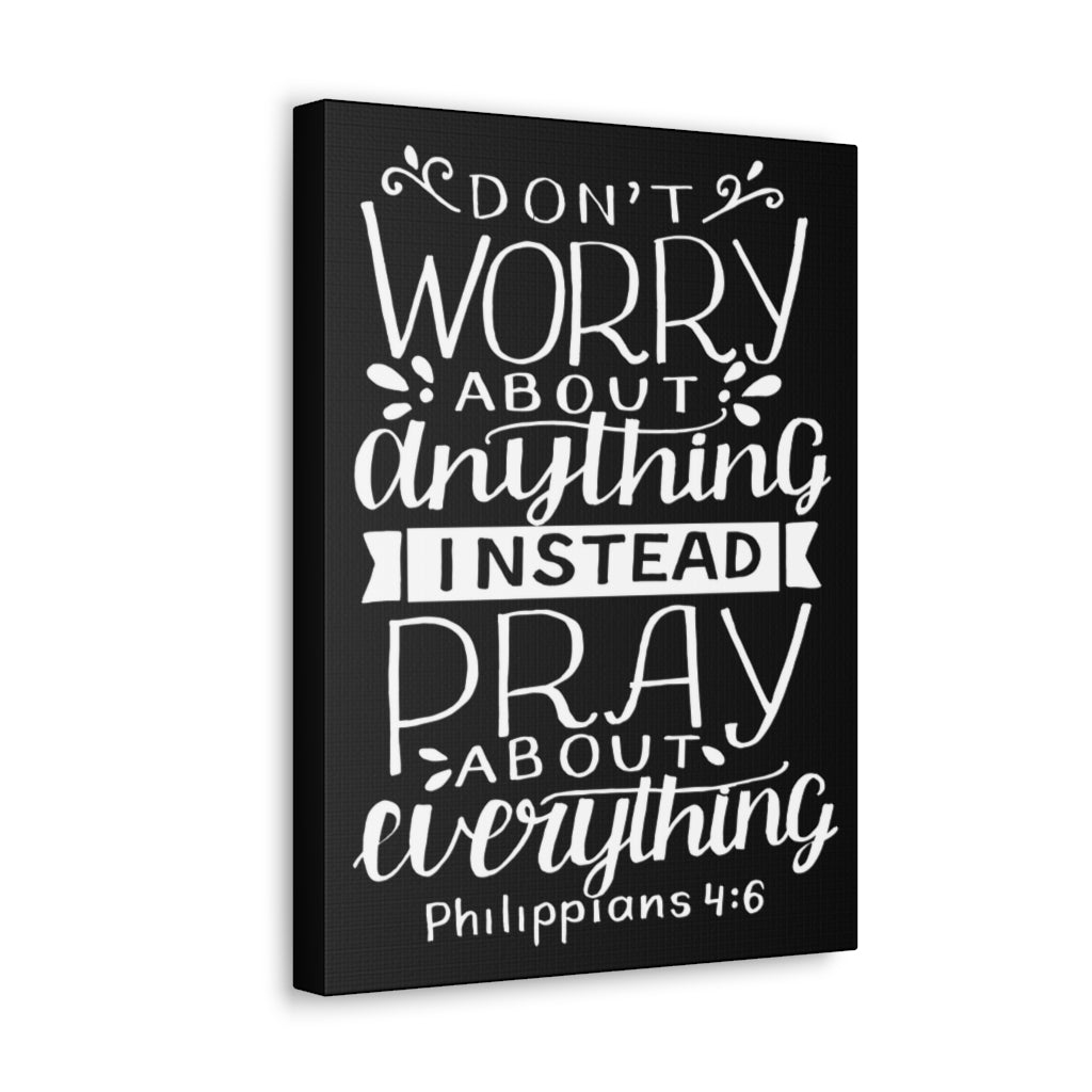 Scripture Walls Don't Worry About Anything Philippians 4:6 Bible Verse Canvas Christian Wall Art Ready To Hang Unframed-Express Your Love Gifts