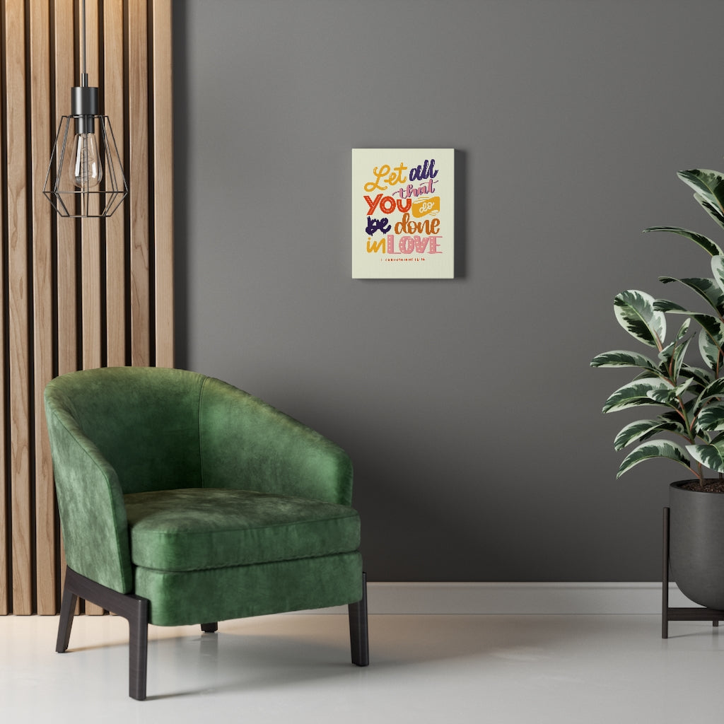 Scripture Walls Done In Love 1 Corinthians 16:14 Bible Verse Canvas Christian Wall Art Ready to Hang Unframed-Express Your Love Gifts