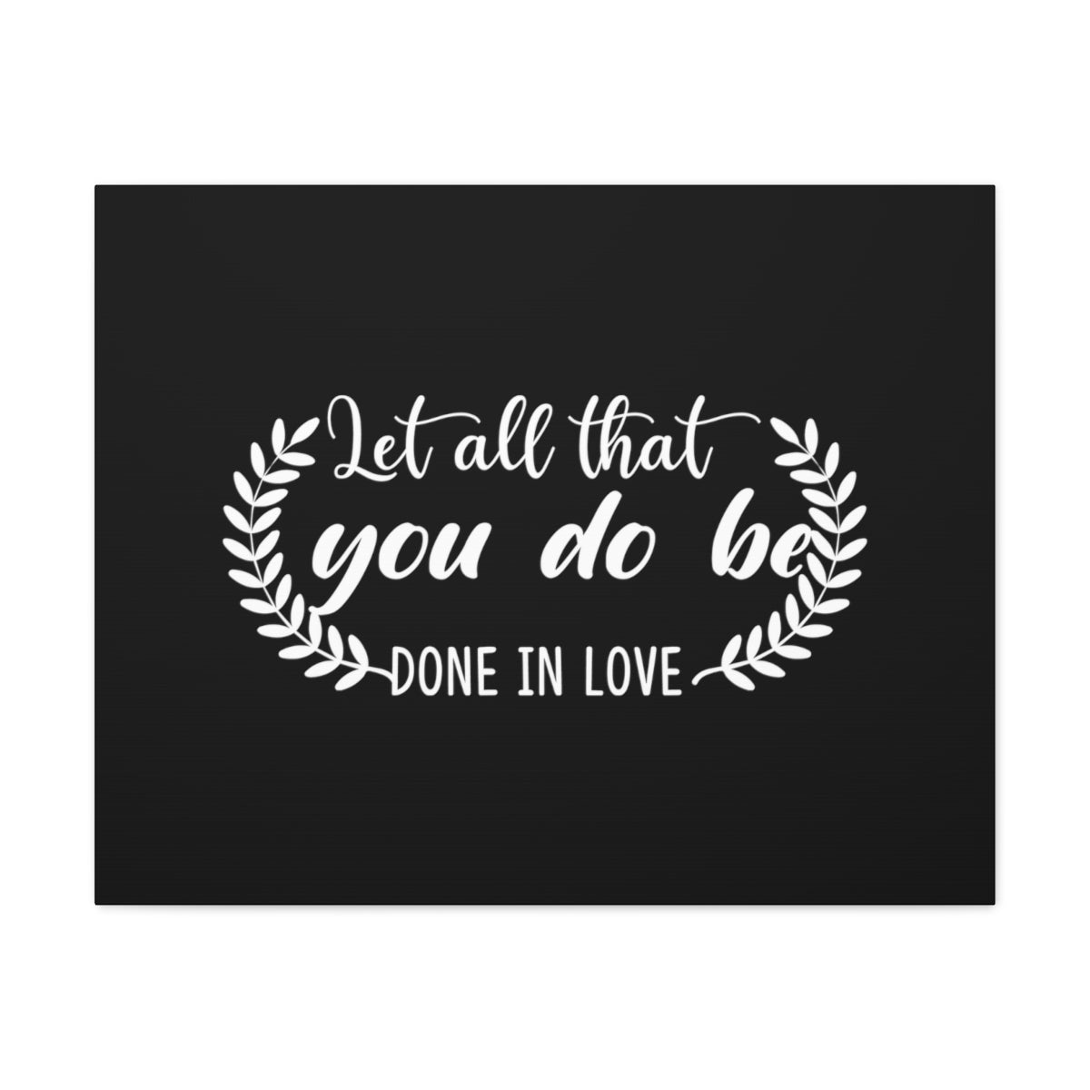 Scripture Walls Done In Love 1 Corinthians 16:14 Christian Wall Art Bible Verse Print Ready to Hang Unframed-Express Your Love Gifts