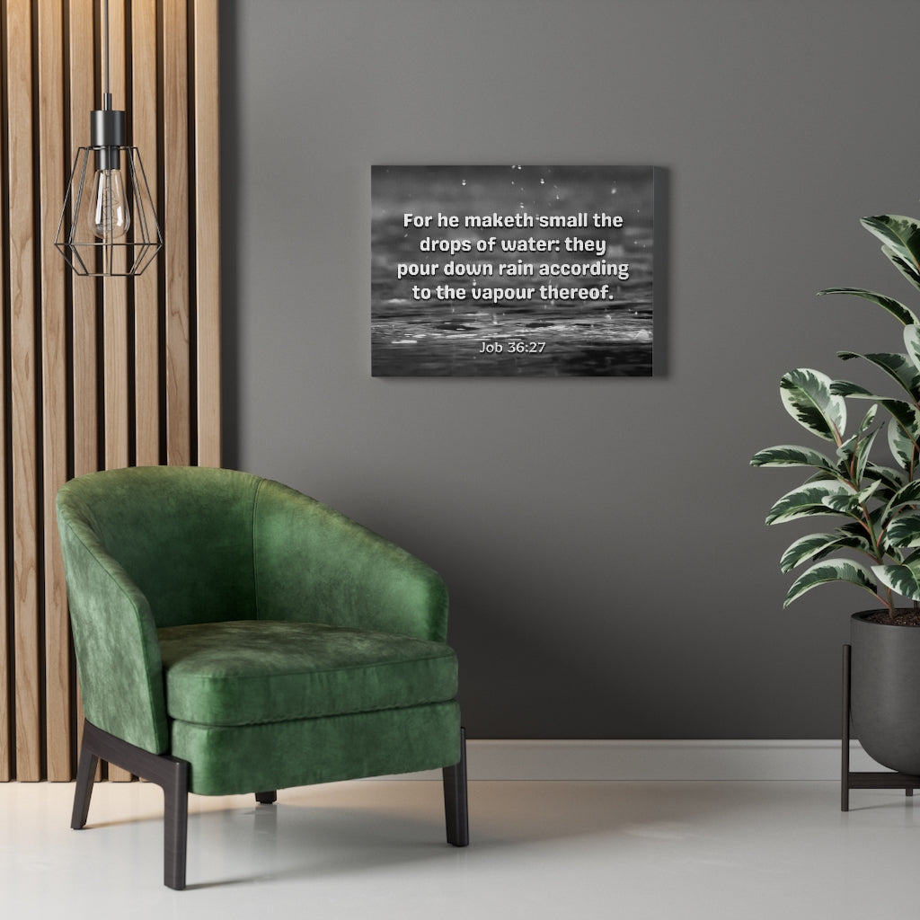 Scripture Walls Drops Of Water Job 36:27 Bible Verse Canvas Christian Wall Art Ready to Hang Unframed-Express Your Love Gifts