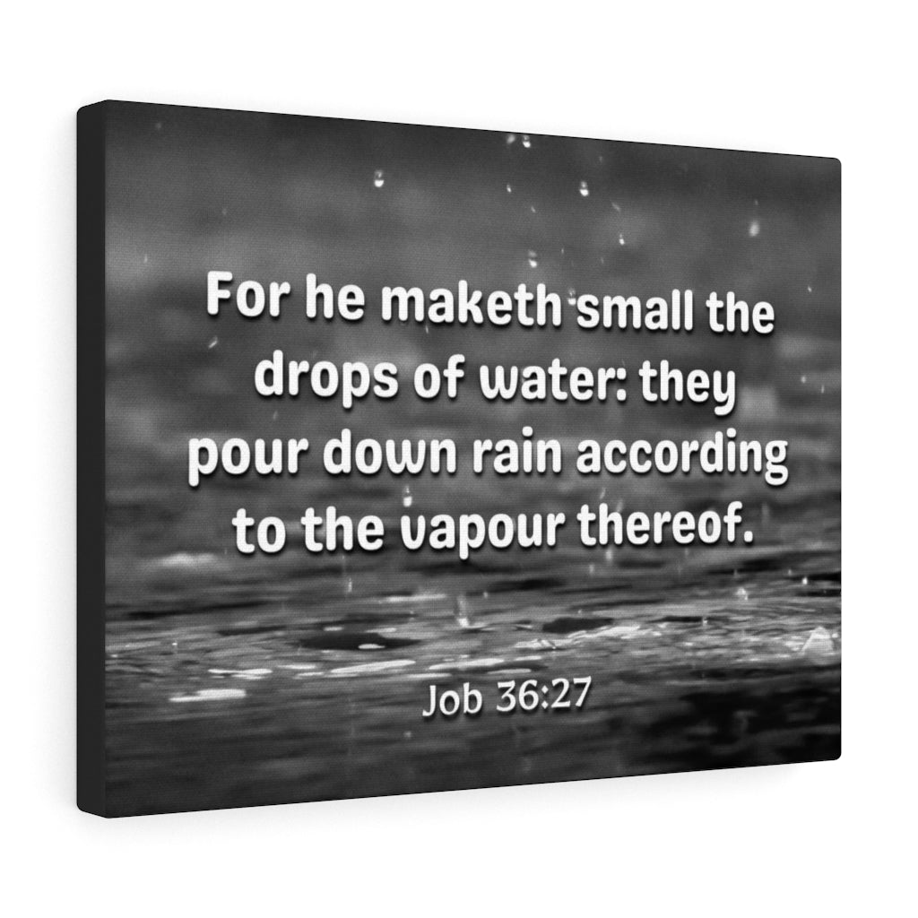 Scripture Walls Drops Of Water Job 36:27 Bible Verse Canvas Christian Wall Art Ready to Hang Unframed-Express Your Love Gifts