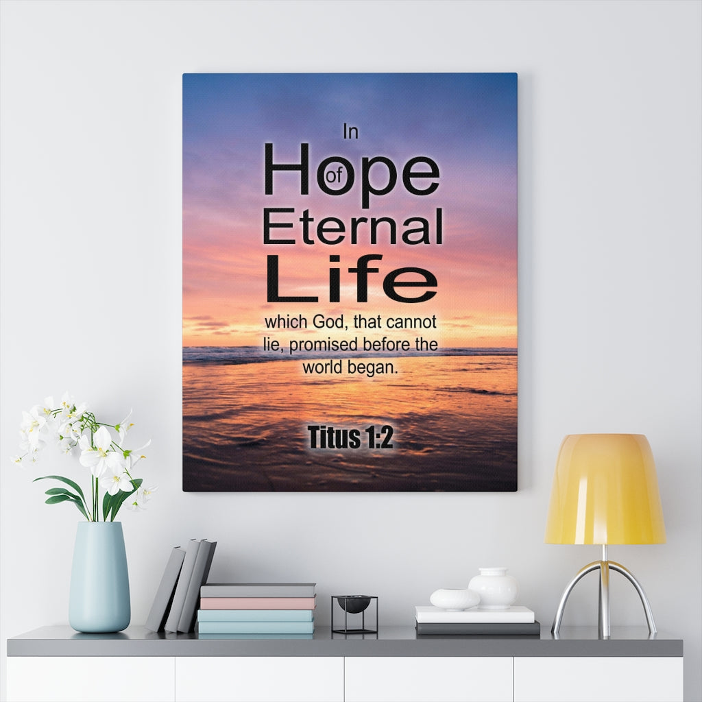 Scripture Walls Eternal Life Titus 1:2 Bible Verse Canvas Christian Wall Art Ready to Hang Unframed-Express Your Love Gifts