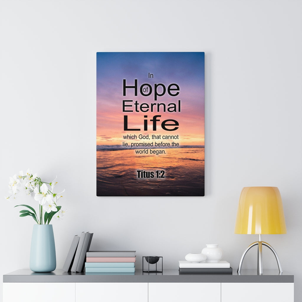 Scripture Walls Eternal Life Titus 1:2 Bible Verse Canvas Christian Wall Art Ready to Hang Unframed-Express Your Love Gifts