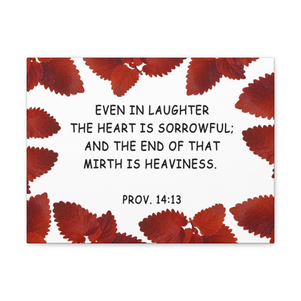 Scripture Walls Even In Laughter Proverbs 14:13 Bible Verse Canvas Christian Wall Art Ready to Hang Unframed-Express Your Love Gifts