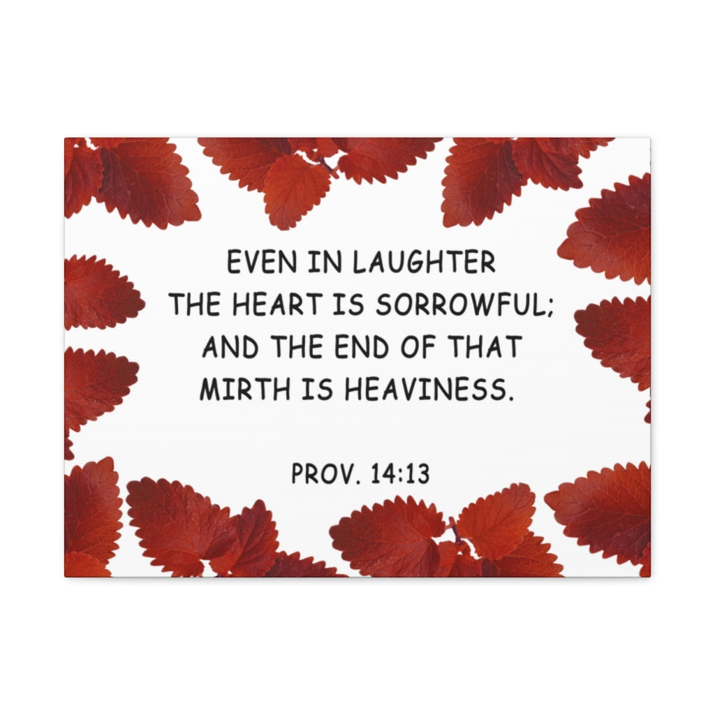 Scripture Walls Even In Laughter Proverbs 14:13 Bible Verse Canvas Christian Wall Art Ready to Hang Unframed-Express Your Love Gifts