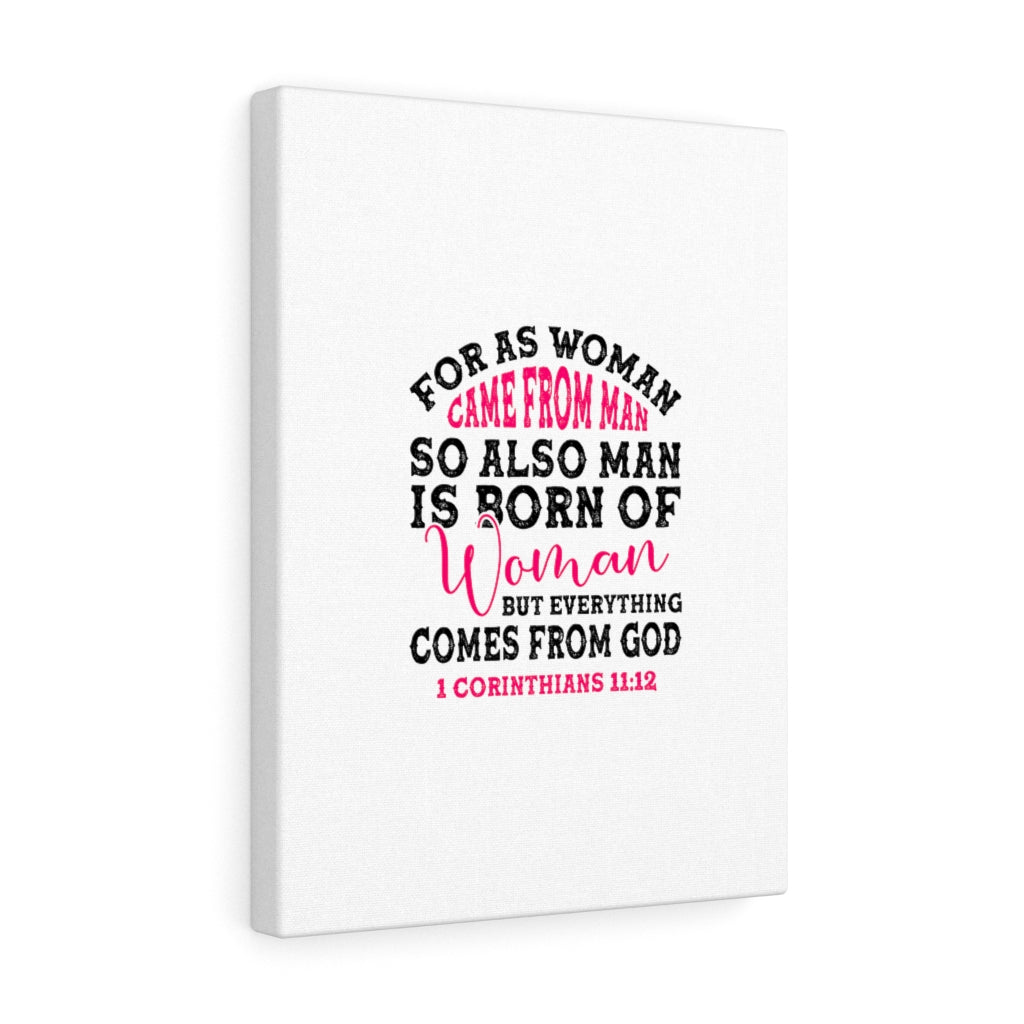 Scripture Walls Everything Comes From God 1 Corinthians 11:12 Bible Verse Canvas Christian Wall Art Ready to Hang Unframed-Express Your Love Gifts