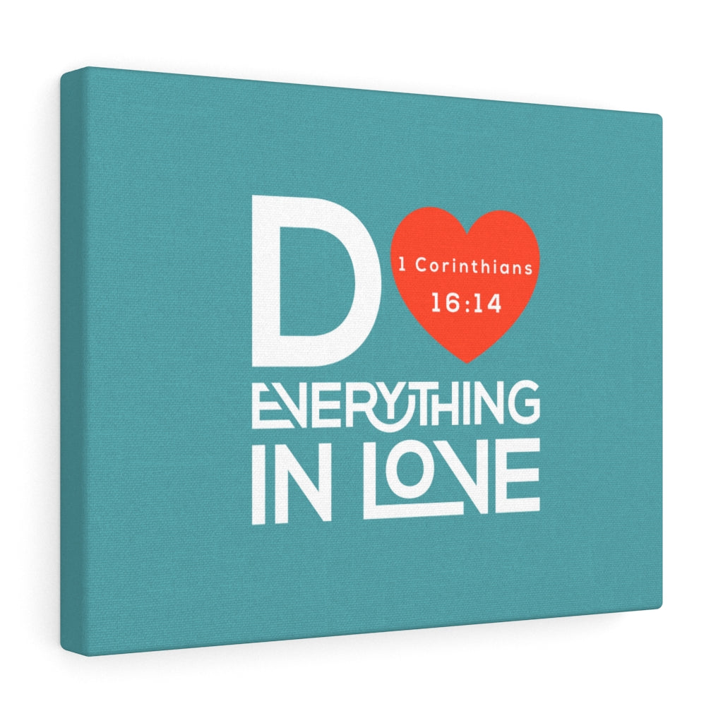 Scripture Walls Everything In Love Teal 1 Corinthians 16:14 Bible Verse Canvas Christian Wall Art Ready to Hang Unframed-Express Your Love Gifts