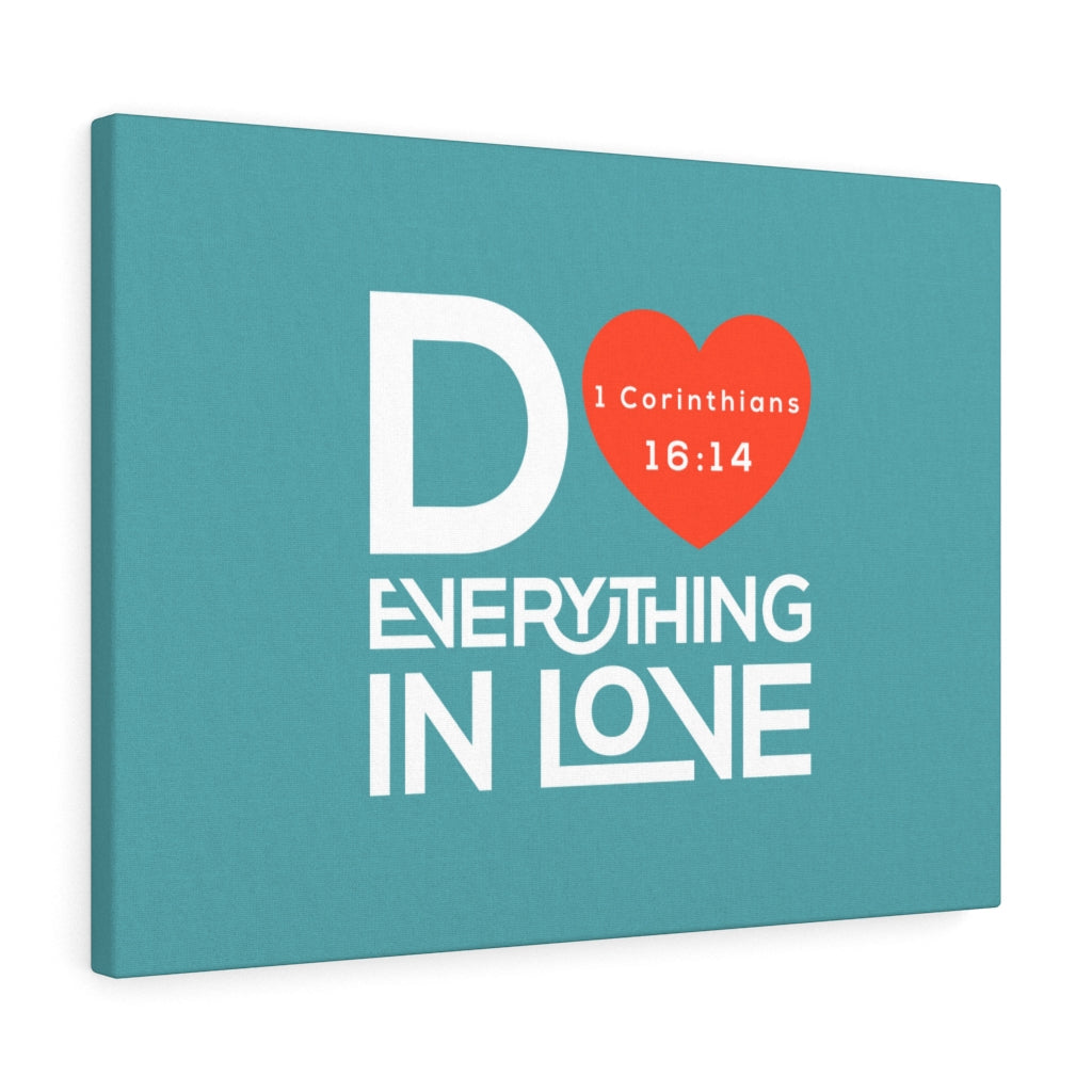 Scripture Walls Everything In Love Teal 1 Corinthians 16:14 Bible Verse Canvas Christian Wall Art Ready to Hang Unframed-Express Your Love Gifts