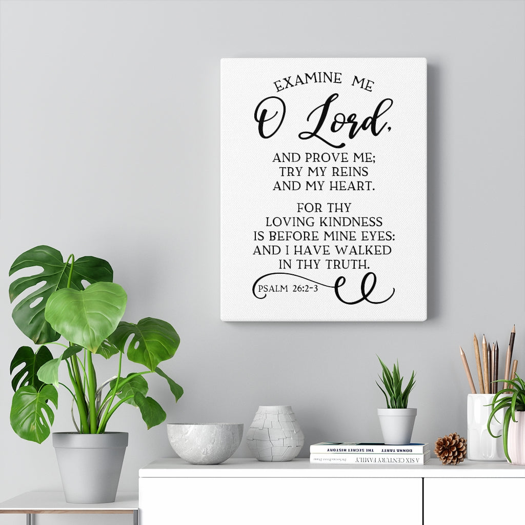Scripture Walls Examine Me O Lord Psalm 26:2-3 Bible Verse Canvas Christian Wall Art Ready to Hang Unframed-Express Your Love Gifts