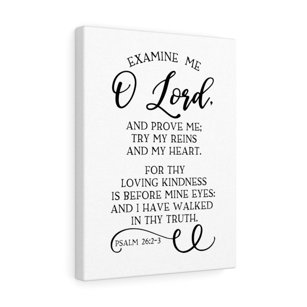 Scripture Walls Examine Me O Lord Psalm 26:2-3 Bible Verse Canvas Christian Wall Art Ready to Hang Unframed-Express Your Love Gifts