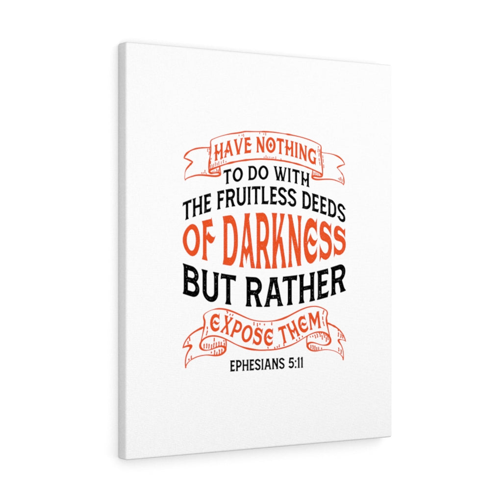 Scripture Walls Expose Them Ephesians 5:11 Bible Verse Canvas Christian Wall Art Ready to Hang Unframed-Express Your Love Gifts