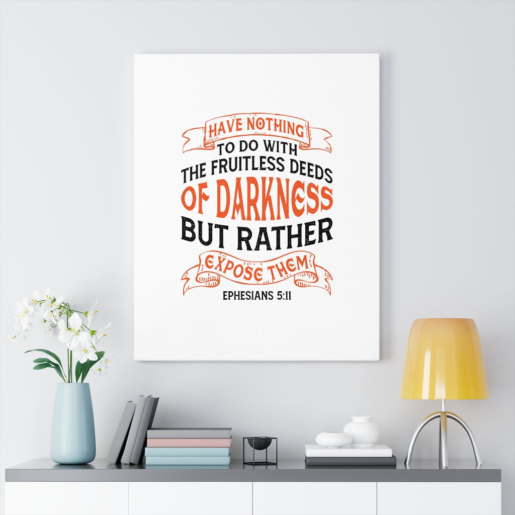 Scripture Walls Expose Them Ephesians 5:11 Bible Verse Canvas Christian Wall Art Ready to Hang Unframed-Express Your Love Gifts