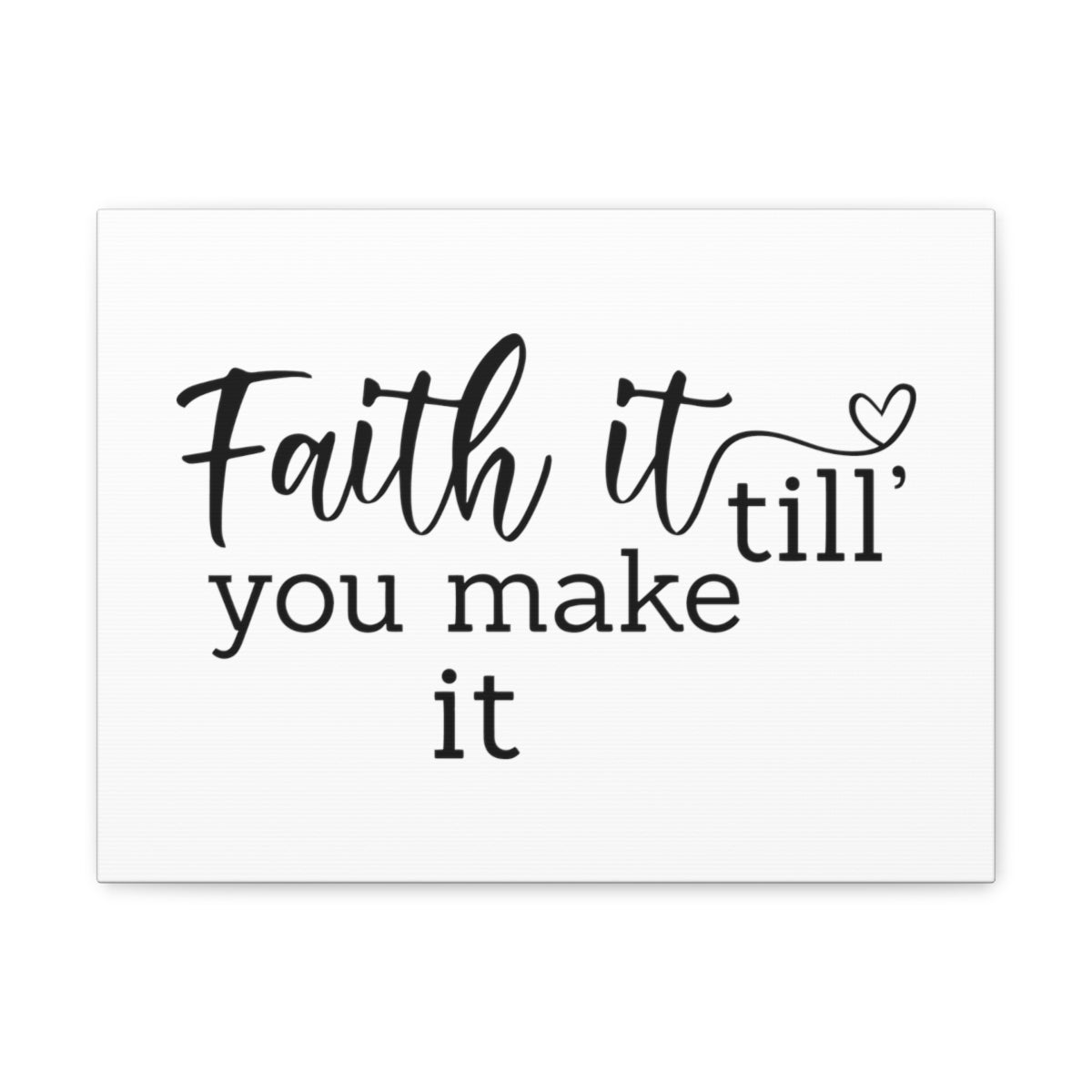 Scripture Walls Faith It Till You Make It MARK 11:24 Christian Wall Art Print Ready to Hang Unframed-Express Your Love Gifts