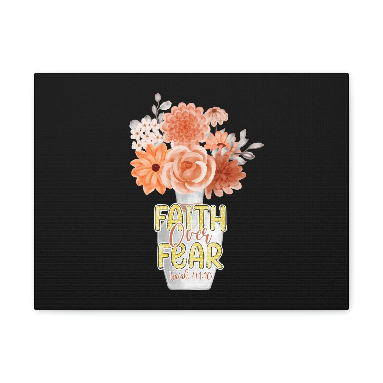 Scripture Walls Faith Over Fear Deuteronomy 31:6 Flower Base Christian Wall Art Bible Verse Print Ready to Hang Unframed-Express Your Love Gifts