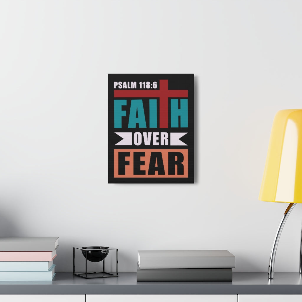 Scripture Walls Faith Over Fear Psalm 118:6 Bible Verse Canvas Christian Wall Art Ready To Hang Unframed-Express Your Love Gifts