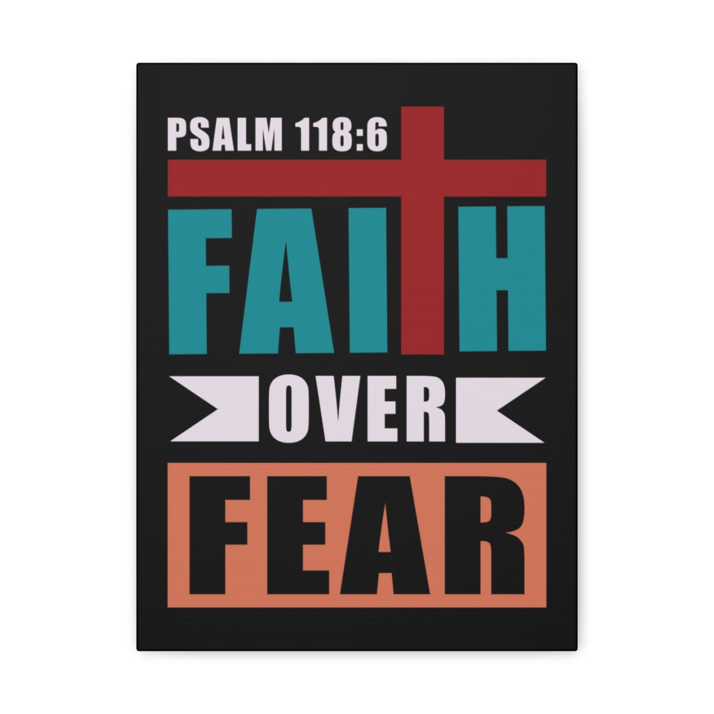 Scripture Walls Faith Over Fear Psalm 118:6 Bible Verse Canvas Christian Wall Art Ready To Hang Unframed-Express Your Love Gifts