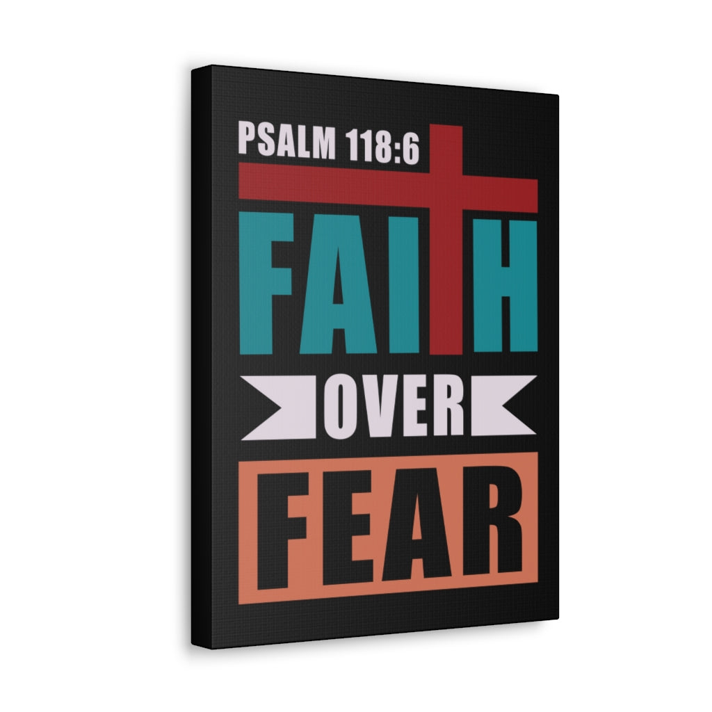 Scripture Walls Faith Over Fear Psalm 118:6 Bible Verse Canvas Christian Wall Art Ready To Hang Unframed-Express Your Love Gifts