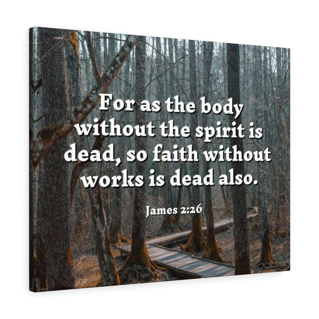 Scripture Walls Faith Without Works James 2:26 Bible Verse Canvas Christian Wall Art Ready to Hang Unframed-Express Your Love Gifts