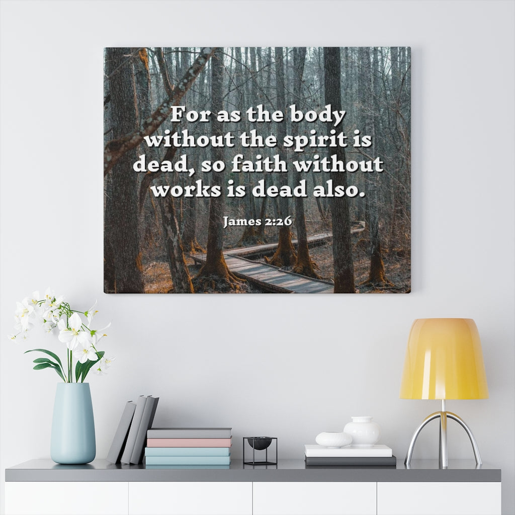 Scripture Walls Faith Without Works James 2:26 Bible Verse Canvas Christian Wall Art Ready to Hang Unframed-Express Your Love Gifts