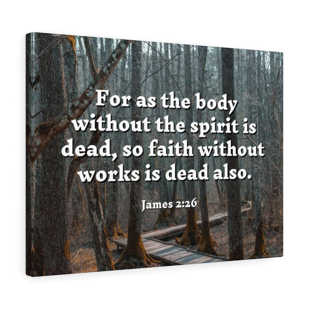 Scripture Walls Faith Without Works James 2:26 Bible Verse Canvas Christian Wall Art Ready to Hang Unframed-Express Your Love Gifts