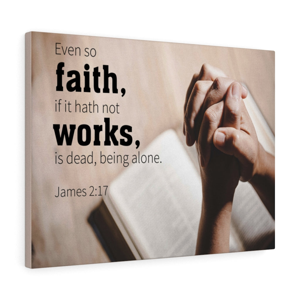 Scripture Walls Faith Works James 2:17 Bible Verse Canvas Christian Wall Art Ready to Hang Unframed-Express Your Love Gifts