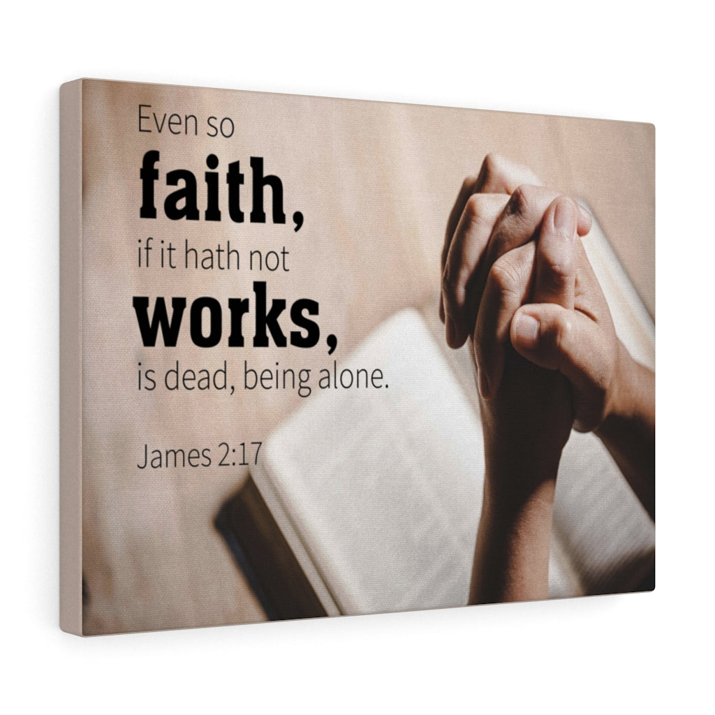 Scripture Walls Faith Works James 2:17 Bible Verse Canvas Christian Wall Art Ready to Hang Unframed-Express Your Love Gifts